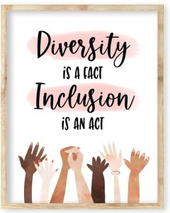 “Diversity is s fact. Inclusion is an act.” Buy a sticker here.

https://www.etsy.com/listing/1137406179/equality-classroom-printable-poster?click_key=698d1c9f8f4b61631a60ec343c00750adea89f20%3A1137406179&click_sum=edbd4942&ref=lp_rv-5&pro=1